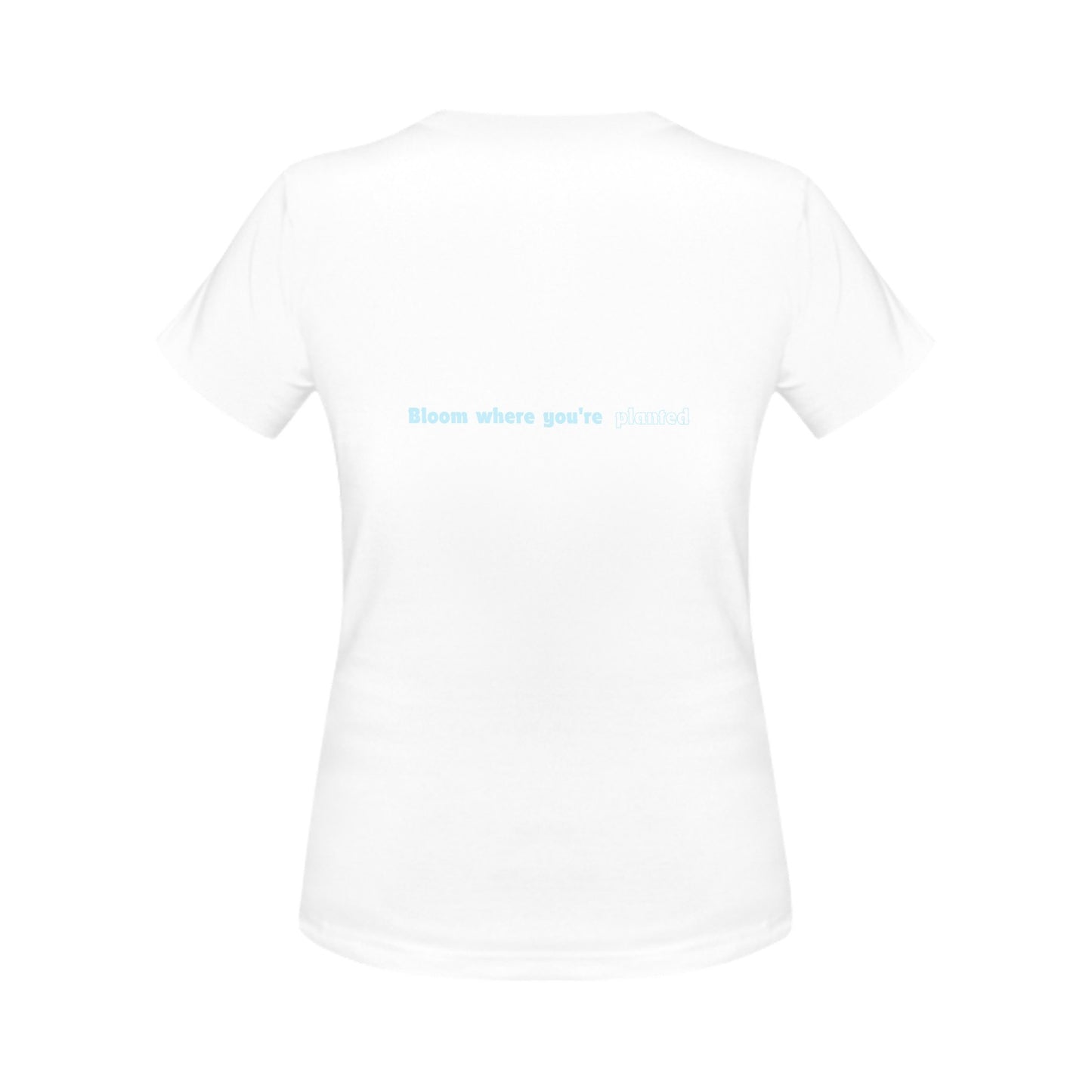 Bloom Where You're Planted" Women's T-Shirt